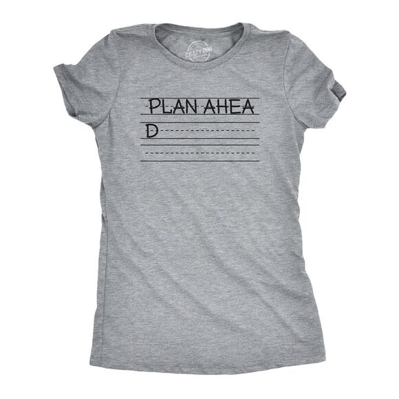 Womens Plan Ahead T Shirt Funny Writing Practice Joke Tee for Ladies - Picture 1 of 4